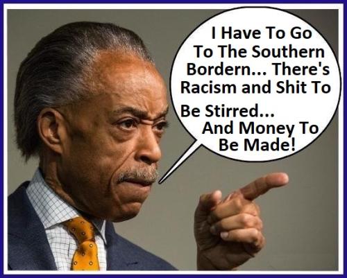 Sharpton Border Shit Stirring Money To Make
