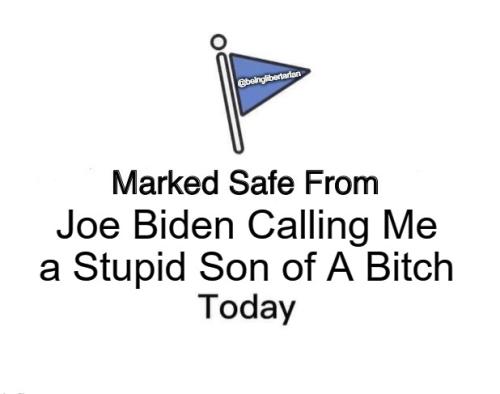 MarkedSafeBidenCallingStupidSOB