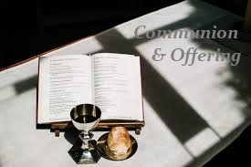 Communion & Offering