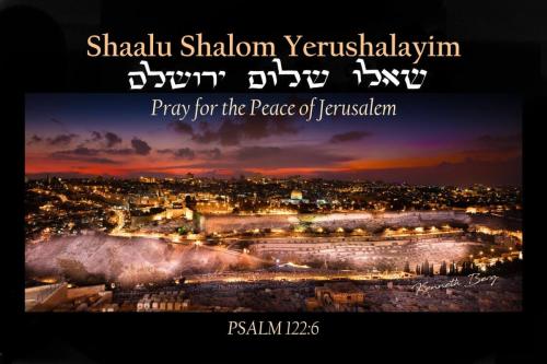 Shaalu shalom Yerushalayim Psalm 122-6 Pray for the Peace of Jerusalem