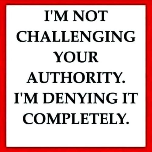 I'M NOT CHALL YOUR AUTHORITYENGING