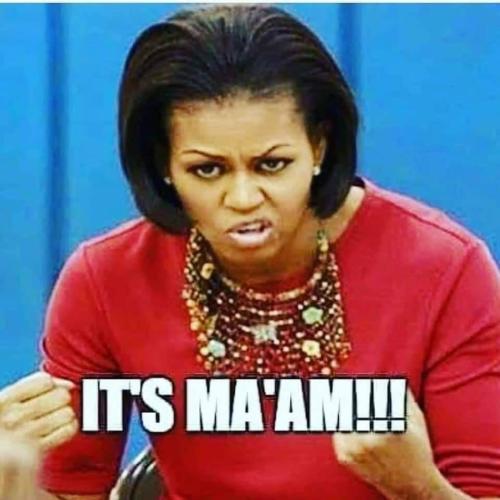 it's ma'am
