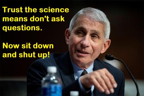 Fauci Trust The Science Means Don't Ask Questions
