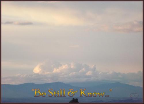 Be Still and Know