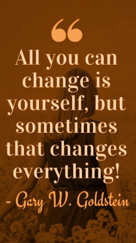 All you can change is yourself