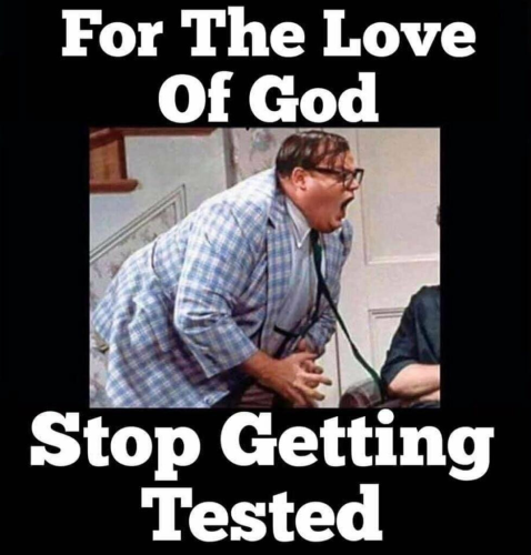 stop getting tested