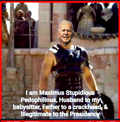Biden ~Maximus Stupidious~