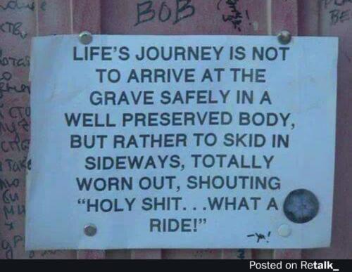 LifeNotRichGraveWellPreservedSkidSidewaysWornOutHolyShitWhatRide