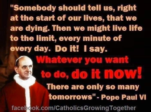 WhateverYouWantToDo-DoitNowPopePaulVI