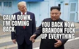 TRUMP KIM JUNG BRANDON FUCK UP EVERYTHING