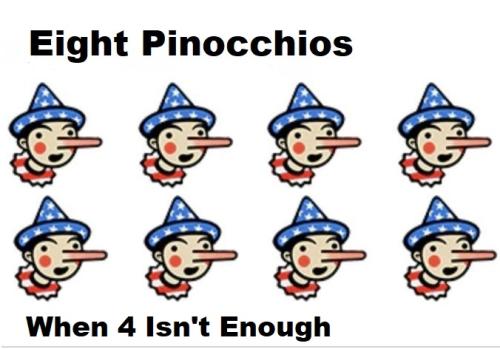 8 Pinocchios When 4 Isn't Enough
