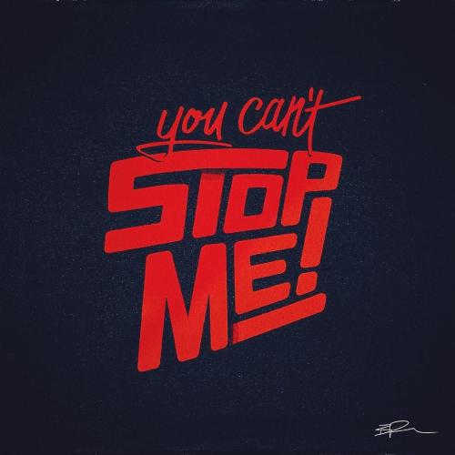 YOU CAN NOT STOP ME