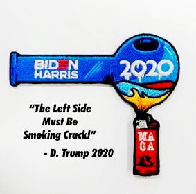 Biden Harris 2020 ~They Must Be Smoking Crack~
