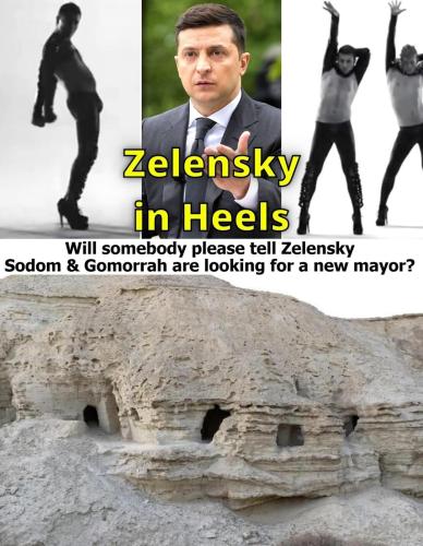 Will somebody please tell Zelensky Sodom and Gomorrah are looking for a new mayor