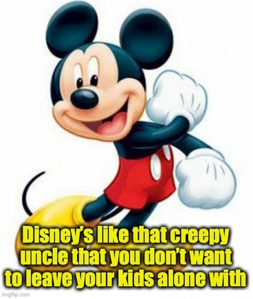 disney's like that creepy uncle