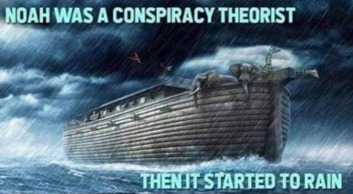 Noah was a conspiracy theorist