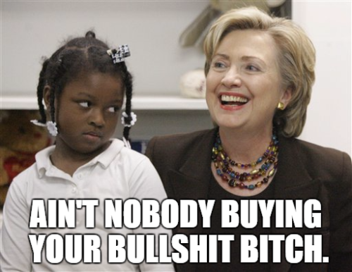 hilary-ain't+nobody+buying+ur+bs+bitch