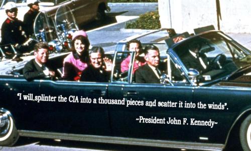 JFK Quote ~Splinter The CIA into a Thousand Pieces~