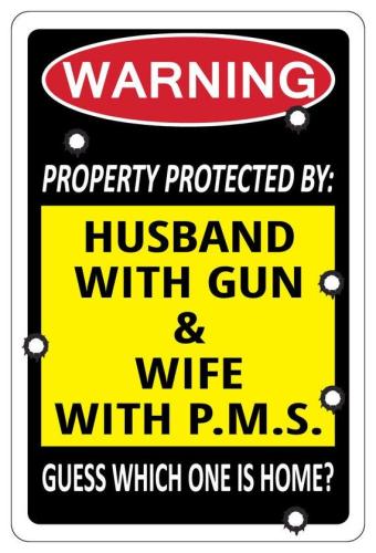 PROPERTY PROTECTED BY Husband With Gun & Wife With Warning Funny Sign (1)