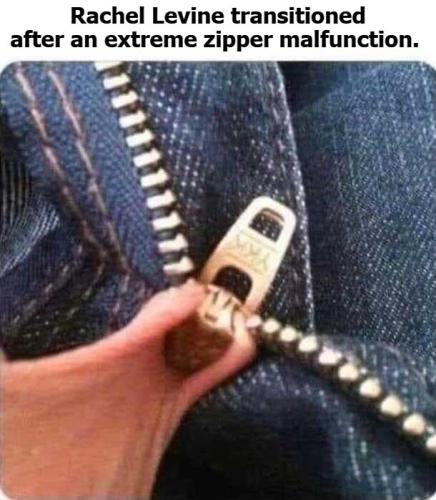 Rachel Levine transitioned after an extreme zipper malfunction