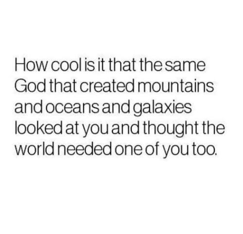 God created you