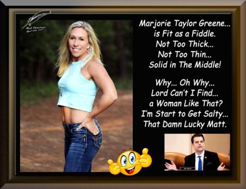 Marjorie Taylor Greene ~Fit as a Fiddle~