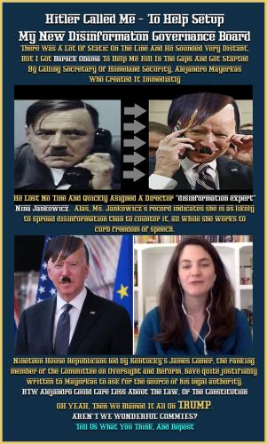 1-1-A-A-A-A_1-A-A-A-A-A-BIDEN-HITLER-TOLD-ME-HOW-DISINFORMATION-GOVERENCE-BOARD-FINAL
