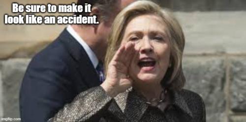 make it look like an accident hillary