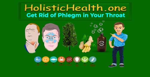 How to get rid of Phlegm in your throat