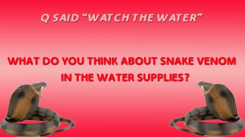 Q Wanted Us To Watch The Water