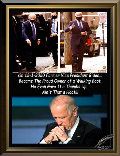 Biden's Walking Boot ~Recieved 12-1-2020~