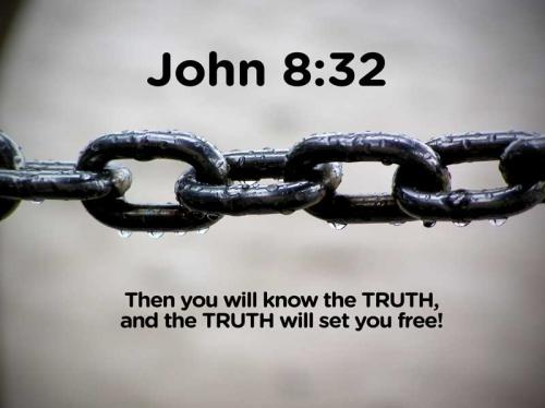 THE TRUTH WILL SET YOU FREE SCRIPTURE