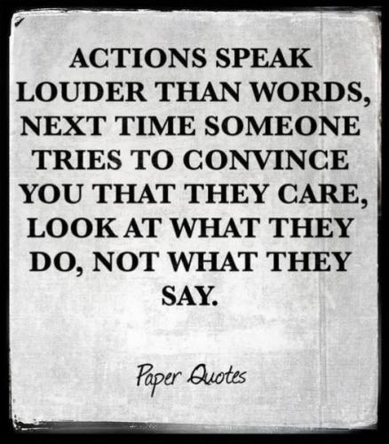 ActionSpeakLouderWordNxtTimeSomeoneConvinceTheyCareLookWhatDoNotWhatSay