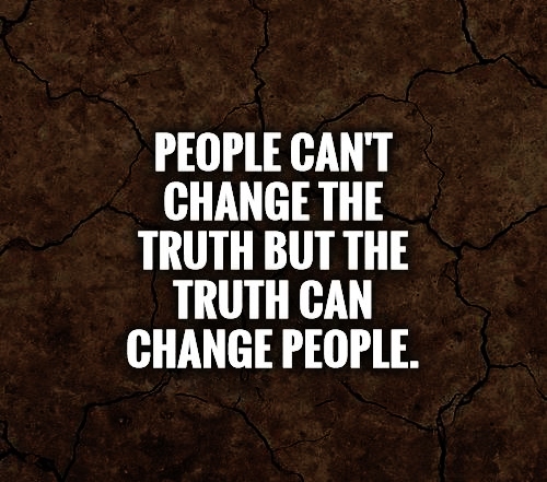TRUTH CAN CHANGE PEOPLE QUOTE (2)