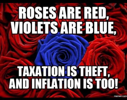 RosesRedVioletsBlueTaxationTheftInflationToo
