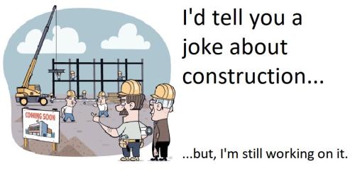 20220503 working on construction joke