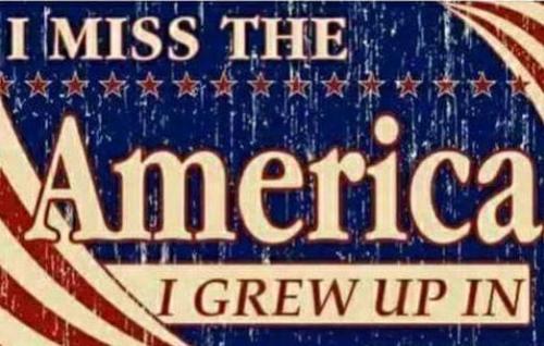 America - I miss the America I grew up in
