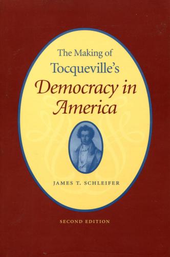 B-Alexis de Tocqueville - The Making of by James T Schleifer -934