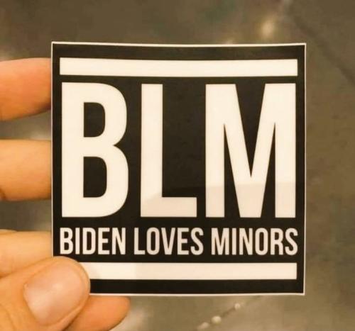 BLM BIDEN LOVES MINORS