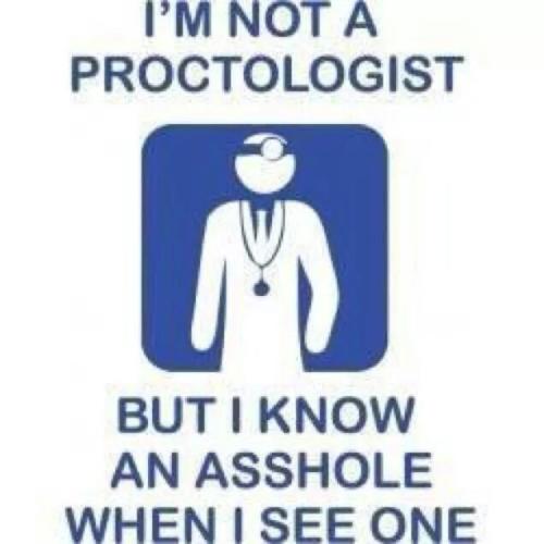 not proctologist