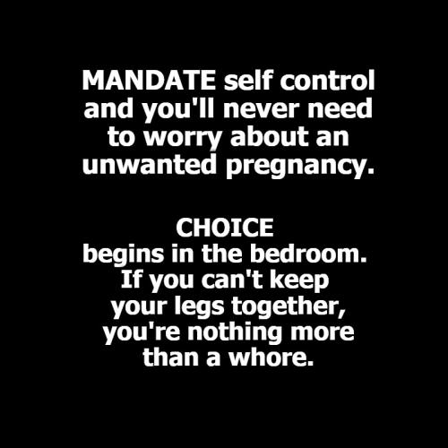 MANDATE self control. CHOICE begins in the bedroom.
