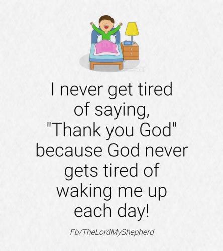 I never get tired