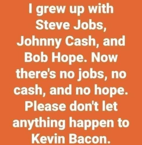 JOBS, CASH, HOPE AND BACON