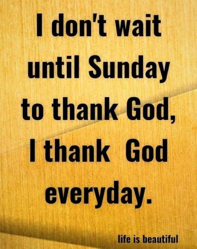 Thank Him everyday