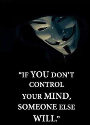 if you dont control your mind someone else will