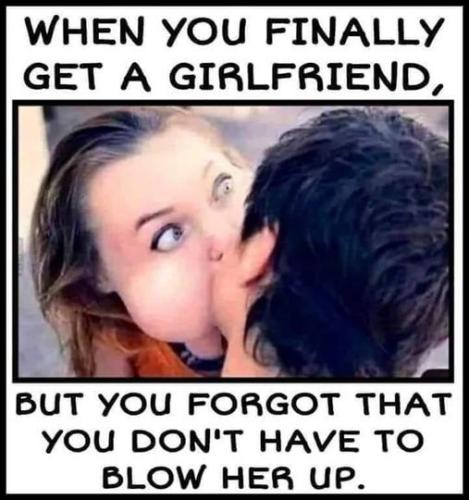 when you finally get A girlfrend