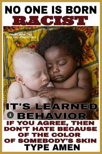 Racist - No one is born that way