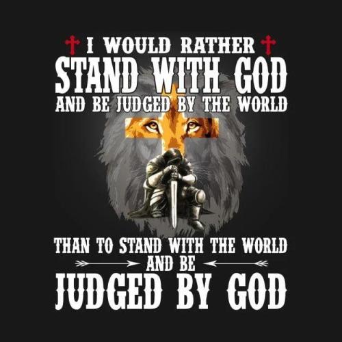 I would rather stand with God