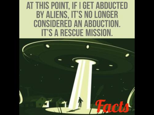 Abduction - By aliens - It's called a rescue