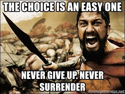 the-choice-is-an-easy-one-never-give-up-never-surrender